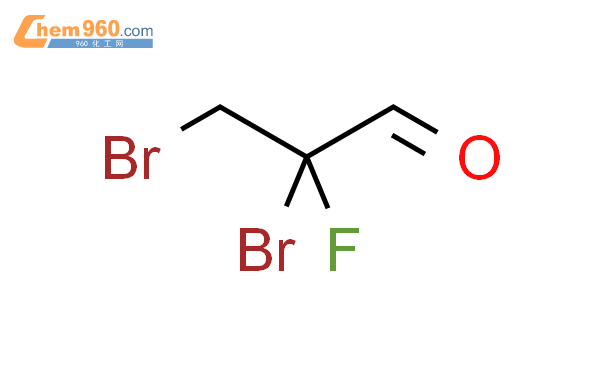 102119 90 4 Propanal 2 3 dibromo 2 fluoro 化学式结构式分子式mol 960化工网