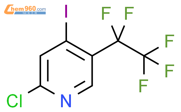 2 Chloro 4 iodo 5 pentafluoroethyl pyridineCAS号1204234 31 0 960化工网