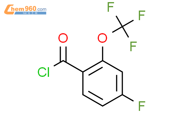 4 fluoro 2 trifluoromethoxy benzoyl chlorideCAS号1323966 38 6 960化工网