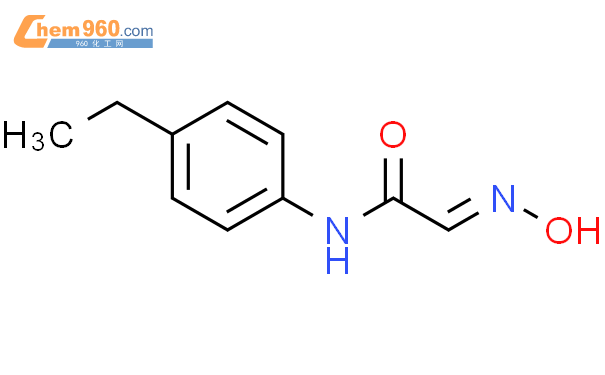 N 4 ethylphenyl 2 hydroxyimino acetamideCAS号17122 70 2 960化工网