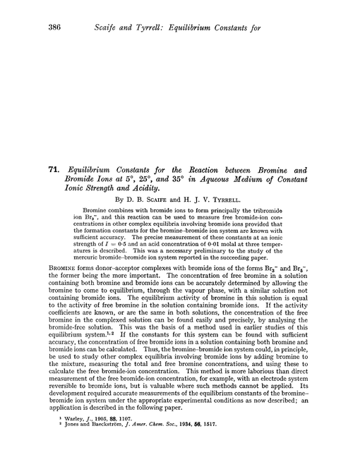71. Equilibrium constants for the reaction between bromine and bromide ions at 5°, 25°, and 35° in aqueous medium of constant ionic strength and acidity