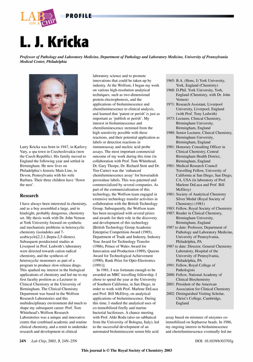 Profile L. J. Kricka Professor of Pathology and Laboratory Medicine, Department of Pathology and Laboratory Medicine, University of Pennsylvania Medical Center, Philadelphia