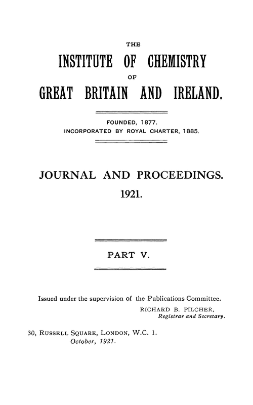 The Institute of Chemistry of Great Britain and Ireland. Journal and Proceedings. 1921. Part V