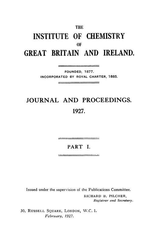 The Institute of Chemistry of Great Britain and Ireland. Journal and Proceedings. Part I. 1927