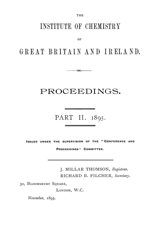 The Institute of Chemistry of Great Britain and Ireland. Proceedings. Part II. 1895