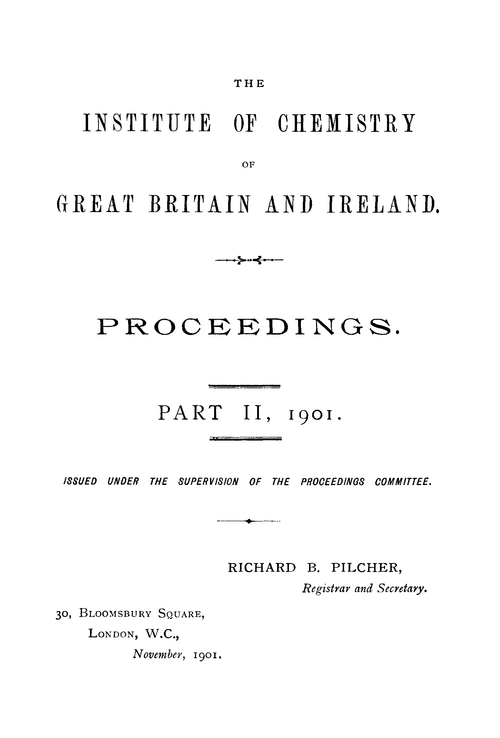 The Institute of Chemistry of Great Britain and Ireland. Proceedings. Part II, 1901