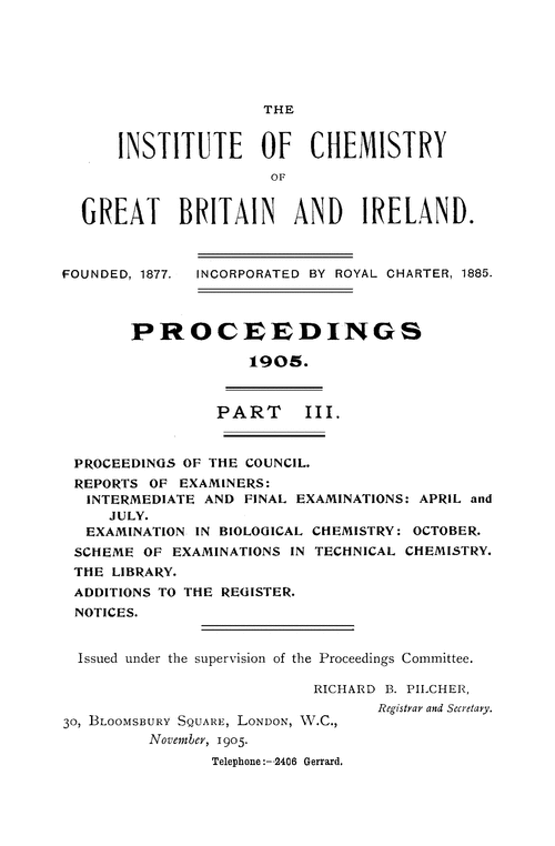 The Institute of Chemistry of Great Britain and Ireland. Proceedings. Part III. 1905