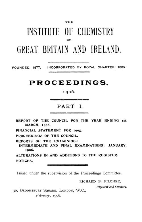 The Institute of Chemistry of Great Britain and Ireland. Proceedings, 1906. Part I