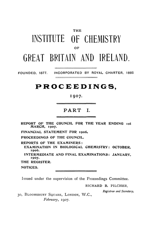 The Institute of Chemistry of Great Britain and Ireland. Proceedings, 1907. Part I