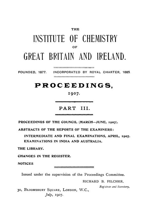 The Institute of Chemistry of Great Britain and Ireland. Proceedings, 1907. Part III