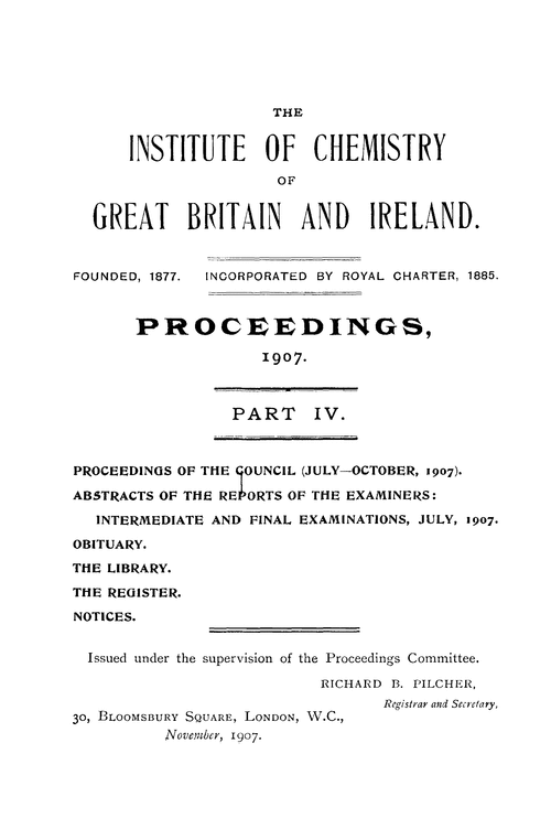 The Institute of Chemistry of Great Britain and Ireland. Proceedings, 1907. Part IV