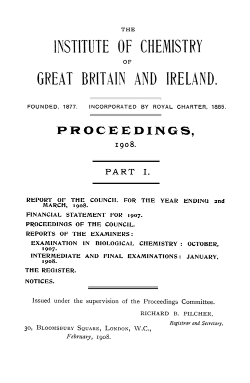 The Institute of Chemistry of Great Britain and Ireland. Proceedings, 1908. Part I