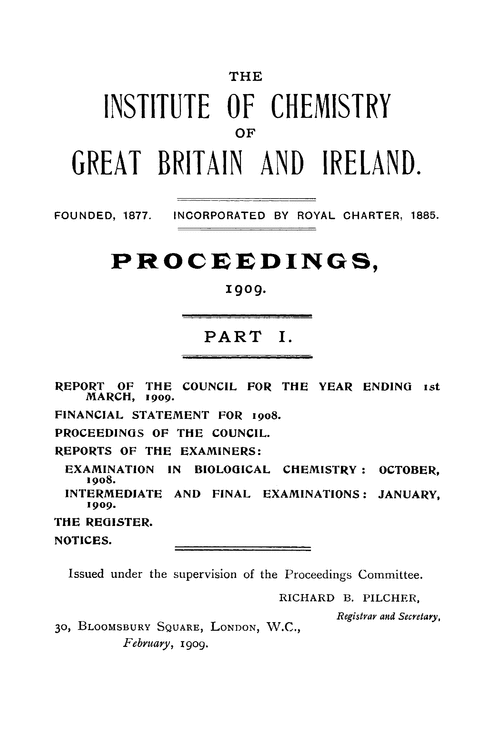 The Institute of Chemistry of Great Britain and Ireland. Proceedings, 1909. Part I