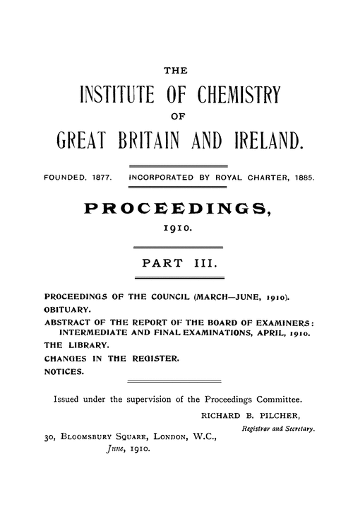 The Institute of Chemistry of Great Britain and Ireland. Proceedings, 1910. Part III