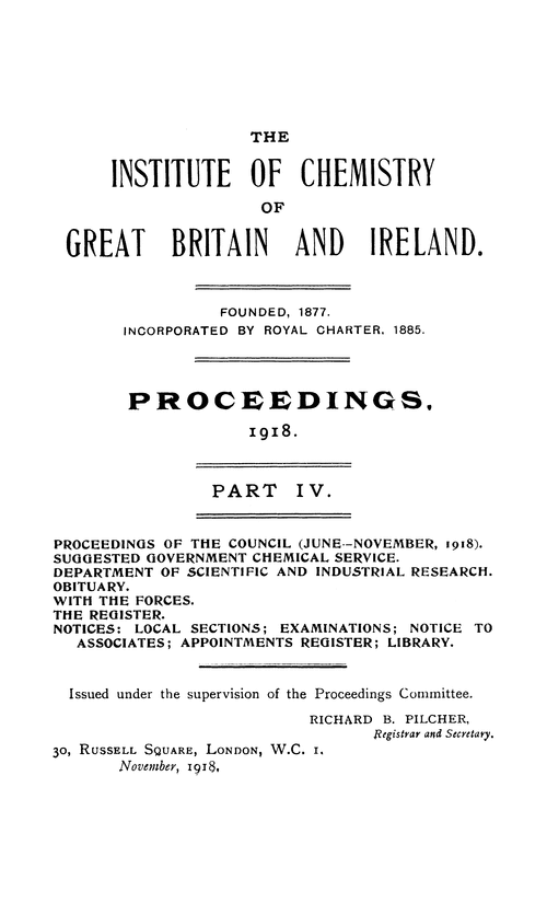 The Institute of Chemistry of Great Britain and Ireland. Proceedings, 1918. Part IV